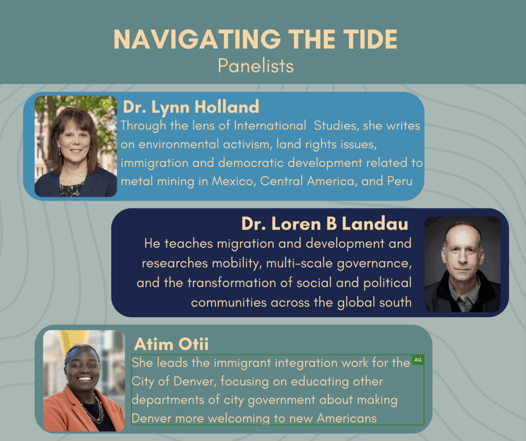 Additional pictures and bios of panelists: 

Dr. Lynn Holland
Professor and Director of MA International Studies, University of Denver

Dr. Loren Landau (Virtual)
Professor of Migration and Development at the University of Oxford 

Atim Otii
Director at Office of Immigrant and Refugee Affairs,
City and County of Denver
